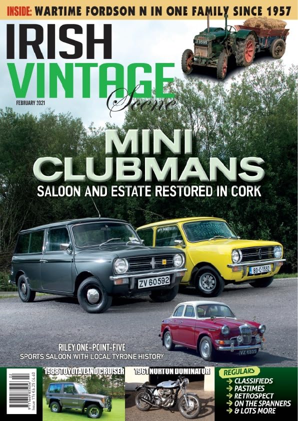 Irish Vintage Scene, Issue 176, February 2021: Mini Clubmans, Riley One-Point-Five, Fordson, 1988 Toyota Land Cruiser, Norton Dominator