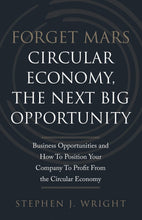 Load image into Gallery viewer, Forget Mars.: Circular Economy, The Next Big Opportunity