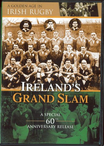 Ireland's Grand Slam: A Special 60th Anniversary Release - A Golden Age in Irish Rugby