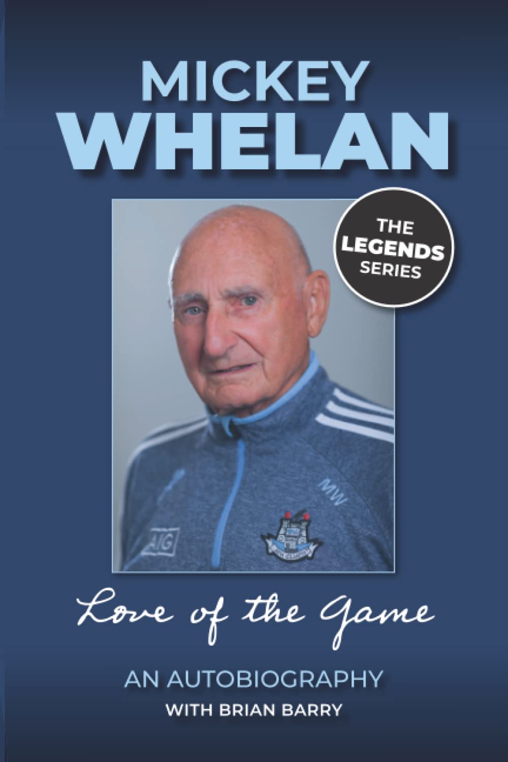 Mickey Whelan: An Autobiography