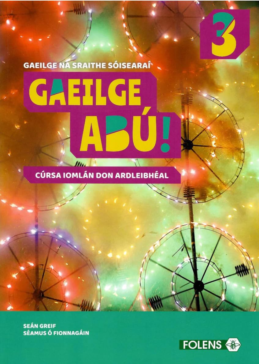 Gaeilge Abú! 3 - Mo Phunann Scileanna - Cúrsa Iomlán don Ardleibhéal - Gaeilge na Sraithe Sóisearaí
