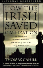 Load image into Gallery viewer, How the Irish Saved Civilisation: The Untold Story of Ireland&#39;s Heroic Role from the Fall of Rome to the Rise of Medieval Europe (Hinges of History): 01 (The Hinges of History)