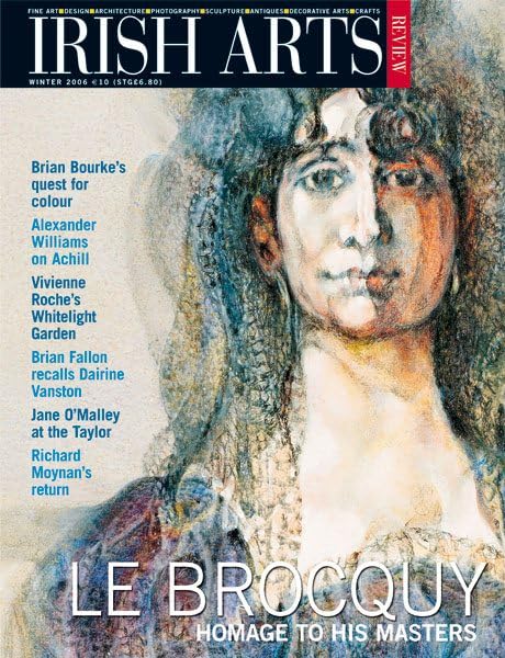 Irish Arts Review magazine, Winter 2006, Vol 23 No 4: Le Brocquy, homage to his masters; Brian Bourke, John Gerrard, Paul Henry's Achill, Robert Gibbings, Glenarm