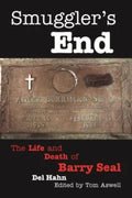 Smuggler's End: The Life and Death of Barry Seal