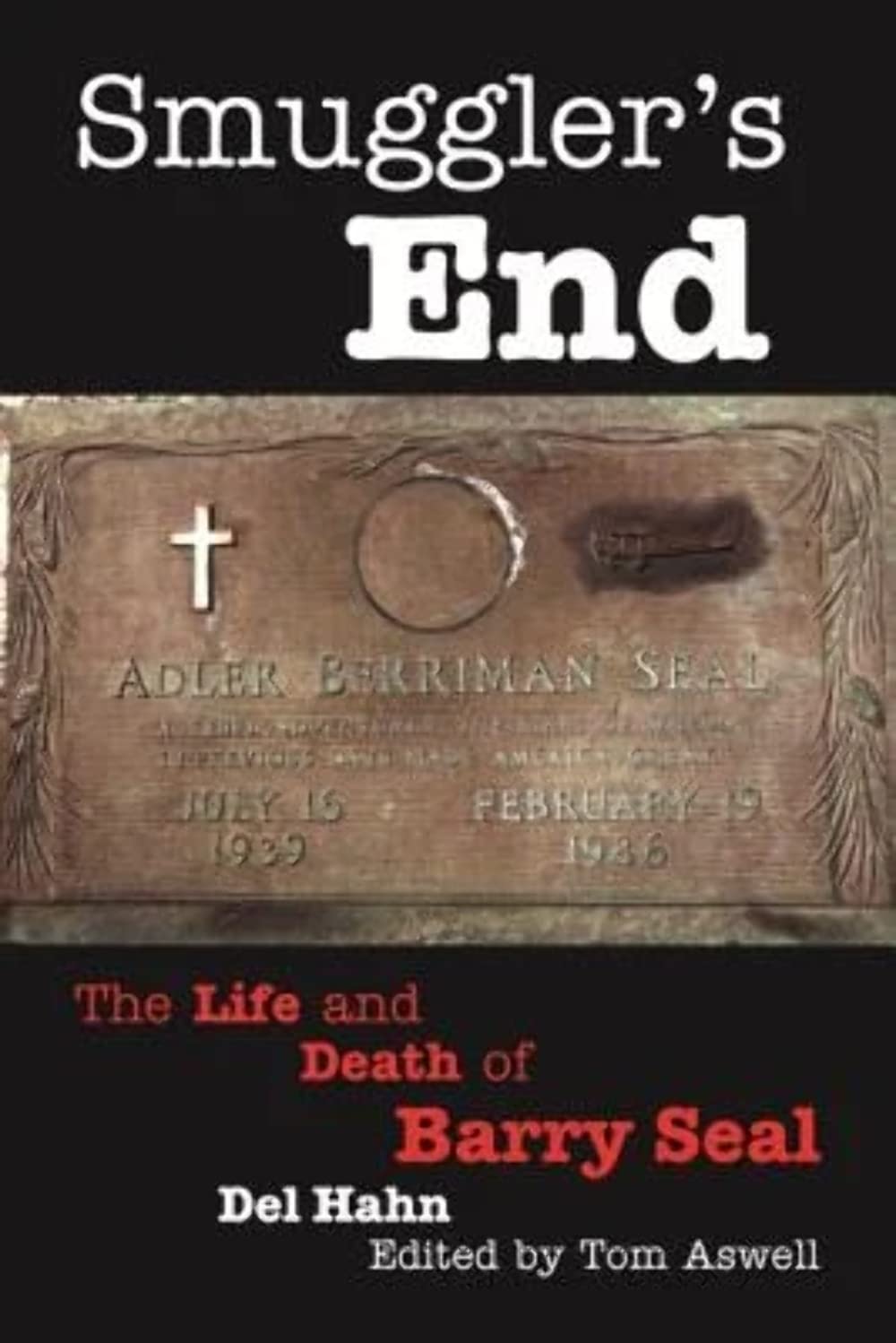 Smuggler's End: The Life and Death of Barry Seal