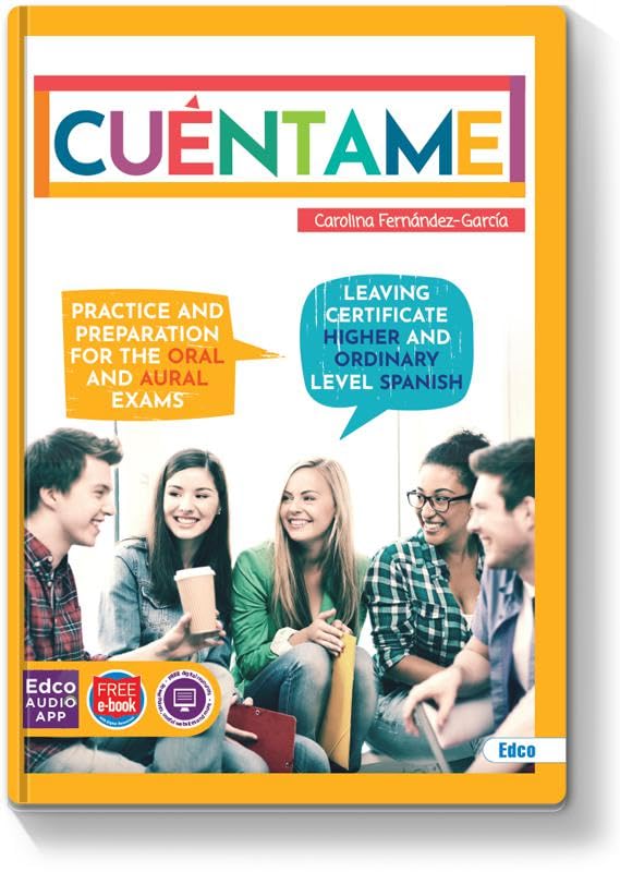 Cuéntame - Practice and Preparation for the Oral and Aural Exams - Leaving Certificate Higher and Ordinary Level Spanish