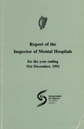 Report of the Inspector of Mental Hospitals for the year ending 31st December, 1992