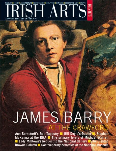 Irish Arts Review magazine, Autumn 2005, Vol 22 No 3: James Barry at the Crawford; Donald Teskey, Stephen McKenna, Michael Warren, Bill Doyle, the Ros Tapestry
