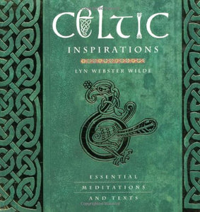 Celtic Inspirations: Essential Meditations and Texts
