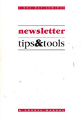 Newsletter Tips and Tools: A One-Day Seminar - A Course Manual