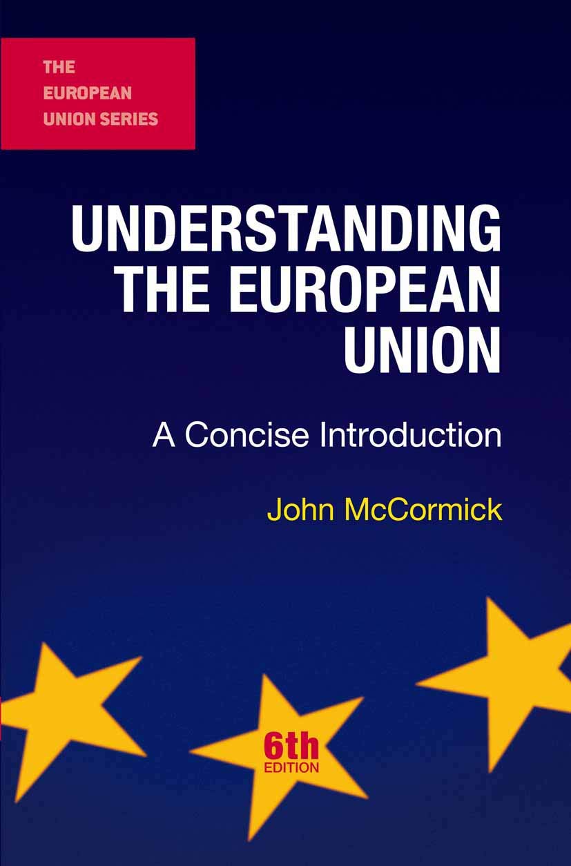 Understanding the European Union: A Concise Introduction (The European Union Series)