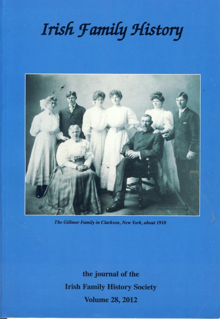 Irish Family History: The Journal of the Irish Family History Society, Volume 28, 2012