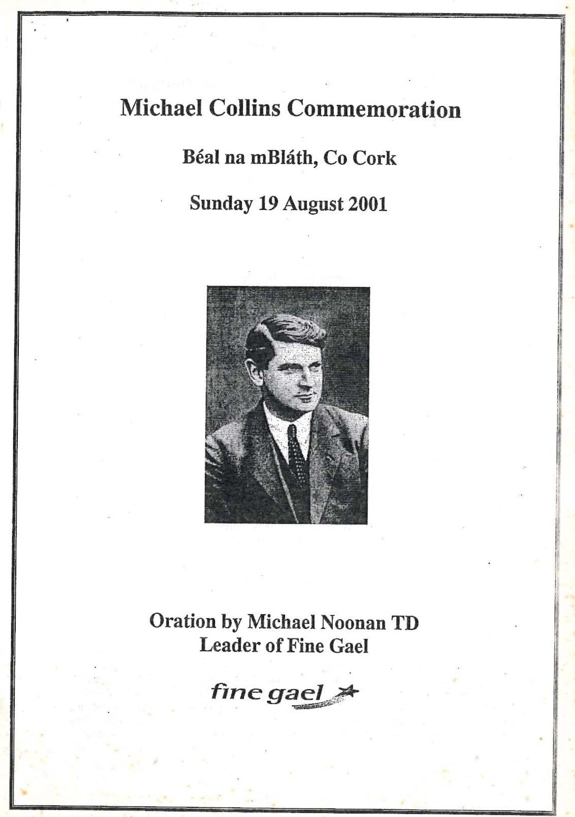 Michael Collins Commemoration, Béal na mBláth, Co Cork, Sunday 19 August 2001: Oration by Michael Noonan TD, Leader of Fine Gael