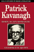 Patrick Kavanagh: Born Again Romantic (Gill's Studies in Irish Literature)