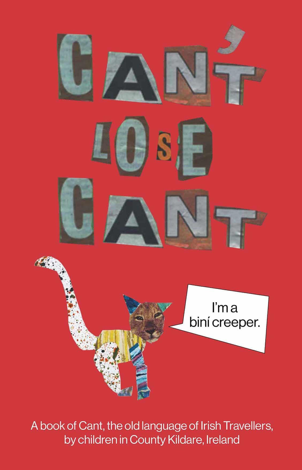 Can't Lose Cant: A book of Cant, the old language of Irish Travellers, by children in County Kildare, Ireland.