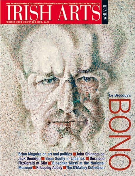 Irish Arts Review magazine, Winter 2003, Vol 20 No 4: Bono cover, Louis le Brocquy's Image of Bono (U2); Brian Maguire, Vivienne Roche, Jack Donovan, Limerick