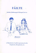 Filte: Seirbhís Dhátheangach/Bilingual Service - a phrasebook of useful expressions for the Telephonist, Receptionist, etc