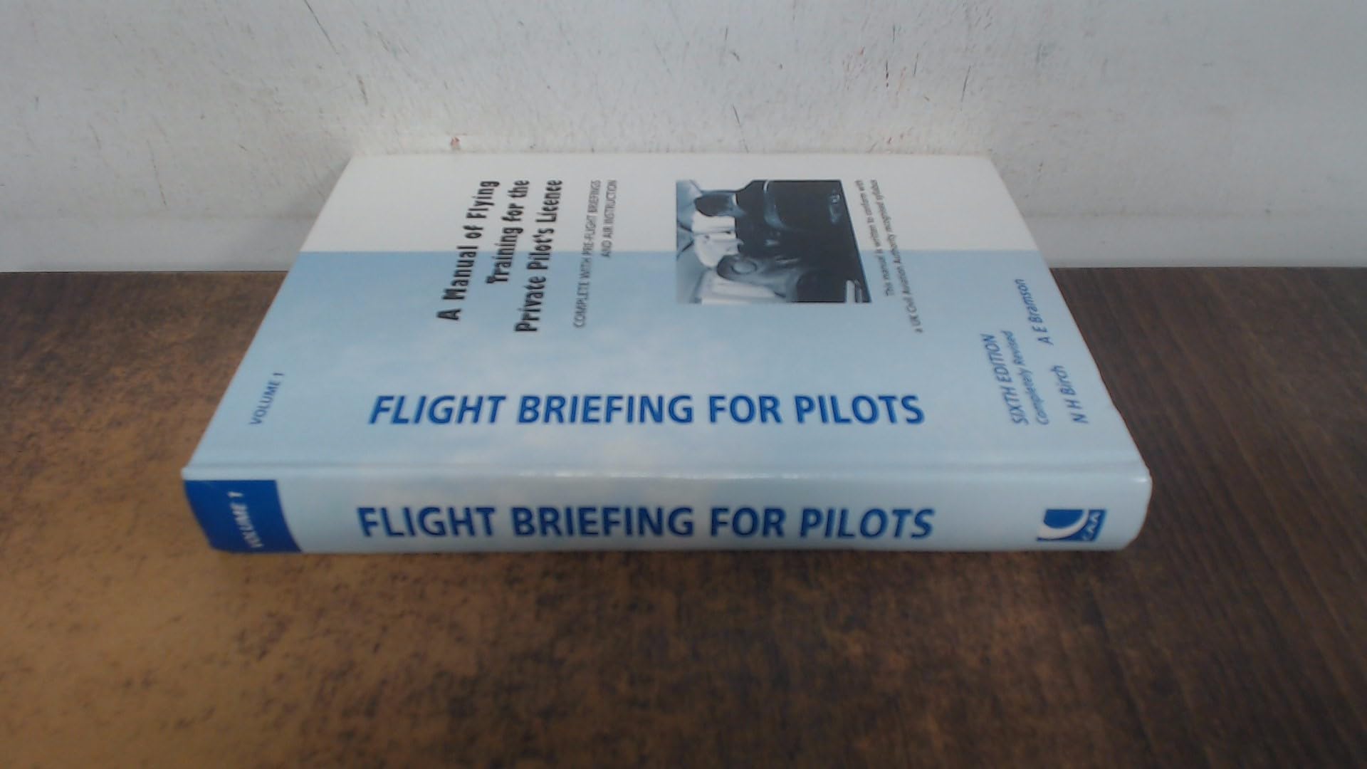 Flight Briefing for Pilots Volume 1 : A Manual of Flying Training for the Private Pilot's Licence