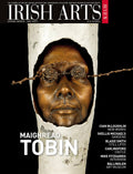 Irish Arts Review magazine, Spring 2021, Vol 38 No 1: Maighread Tobin; Cian McLoughlin, Blaise Smith still lifes, Skellig Michael gardens, Carlingford Castle, Lily Yeats