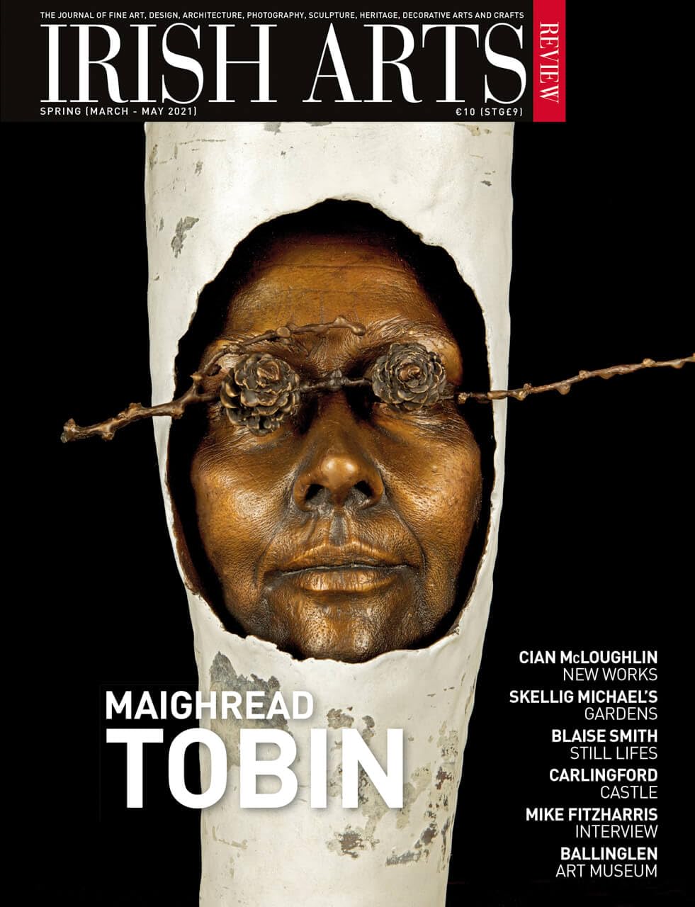 Irish Arts Review magazine, Spring 2021, Vol 38 No 1: Maighread Tobin; Cian McLoughlin, Blaise Smith still lifes, Skellig Michael gardens, Carlingford Castle, Lily Yeats