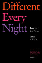 Load image into Gallery viewer, Different Every Night: Freeing the Actor