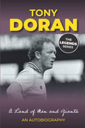 A Land of Men and Giants: Tony Doran: An Autobiography