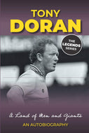 A Land of Men and Giants: Tony Doran: An Autobiography