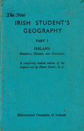 The New Irish Student's Geography - Part I: Ireland - Practical, Human, and Economic
