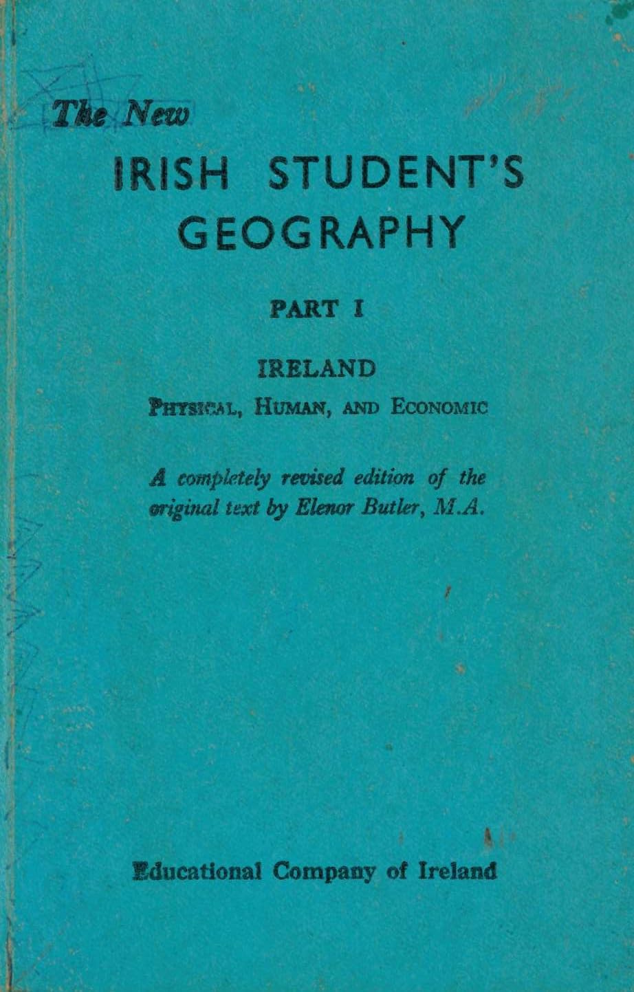 The New Irish Student's Geography - Part I: Ireland - Practical, Human, and Economic
