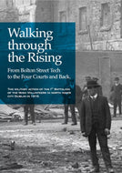 Walking Through the Rising: From Bolton Street Tech to the Four Courts and Back