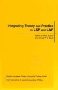 Integrating Theory and Practice in LSP and LAP: Papers from the ALC/OIRAAL Conference, March 1998 Pt. 1