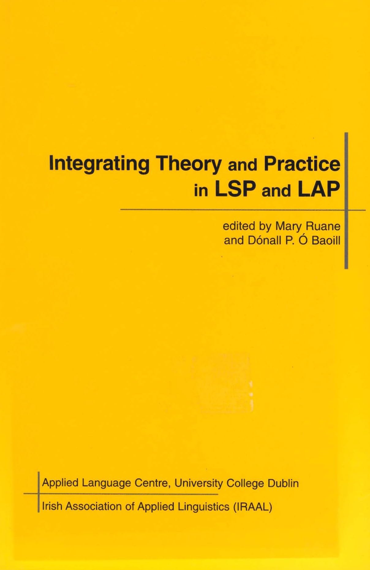 Integrating Theory and Practice in LSP and LAP: Papers from the ALC/OIRAAL Conference, March 1998 Pt. 1