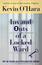 Load image into Gallery viewer, Ins and Outs of a Locked Ward: My 30 Years as a Psychiatric Nurse