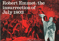 Robert Emmet, the insurrection of 1803 (Education facsimiles)