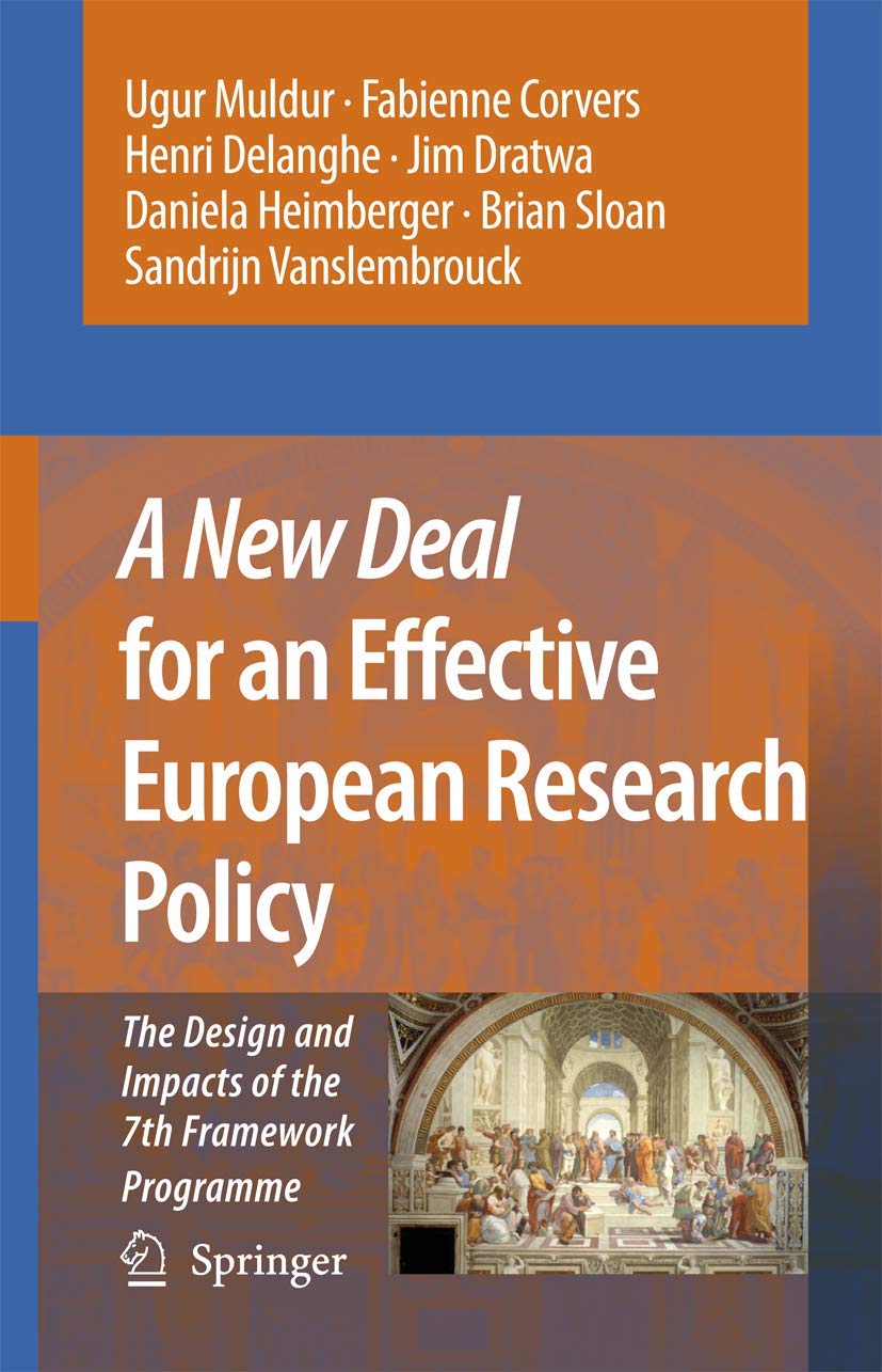 A New Deal for an Effective European Research Policy: The Design and Impacts of the 7th Framework Programme