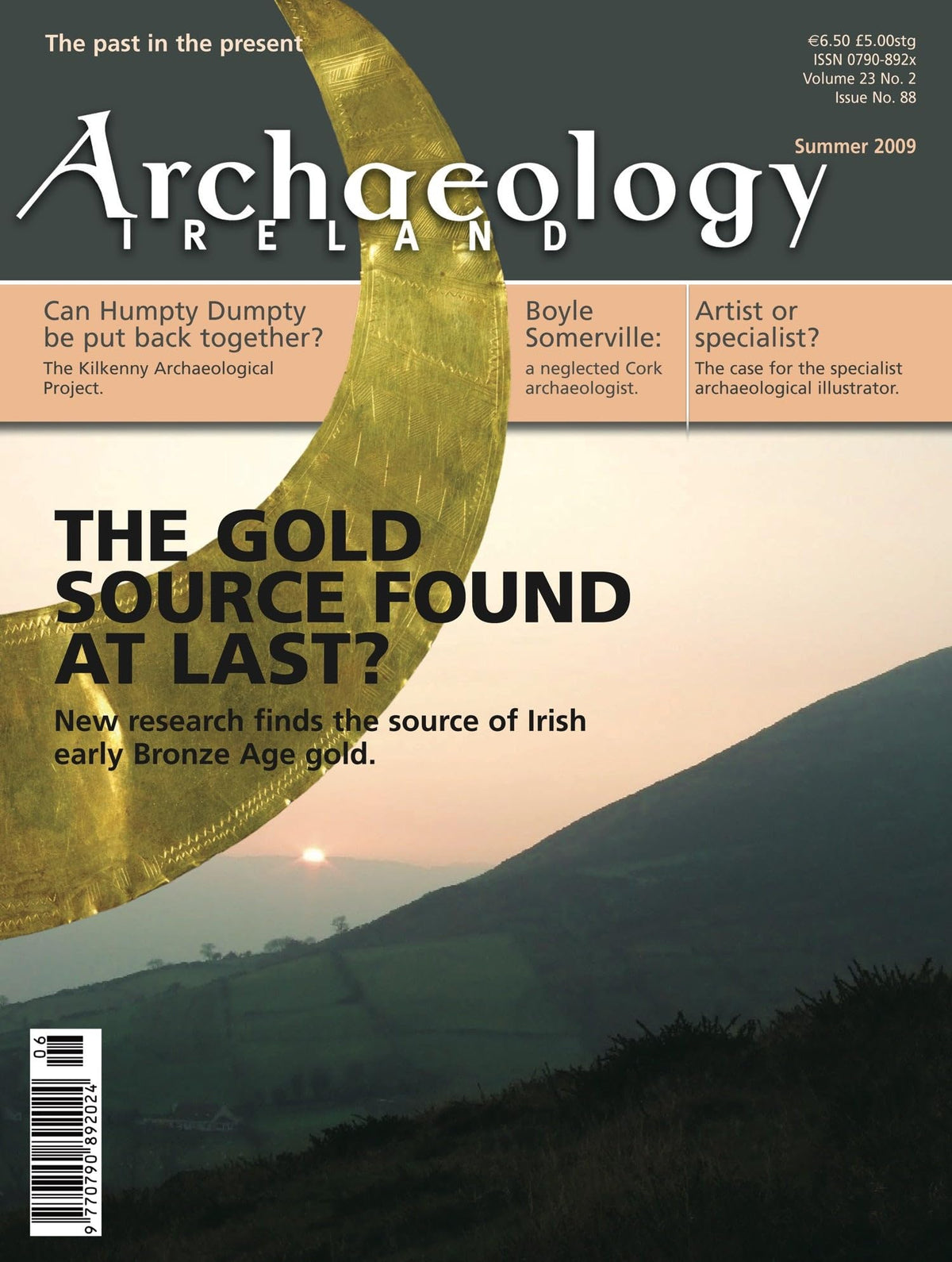 Archaeology Ireland magazine, Summer 2009, Vol 23 No 2, Issue 88: The gold source found at last? Early Bronze Age gold; Kilkenny Archaeological Project, Boyle Somerville, tower-houses