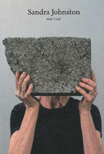 Load image into Gallery viewer, Sandra Johnston: Wait It Out