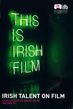 Load image into Gallery viewer, This is Irish Film: Irish Talent on Film - A Collection of Short Films, Volume VII
