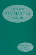 Beathaisneis 1882-1982 A hAon