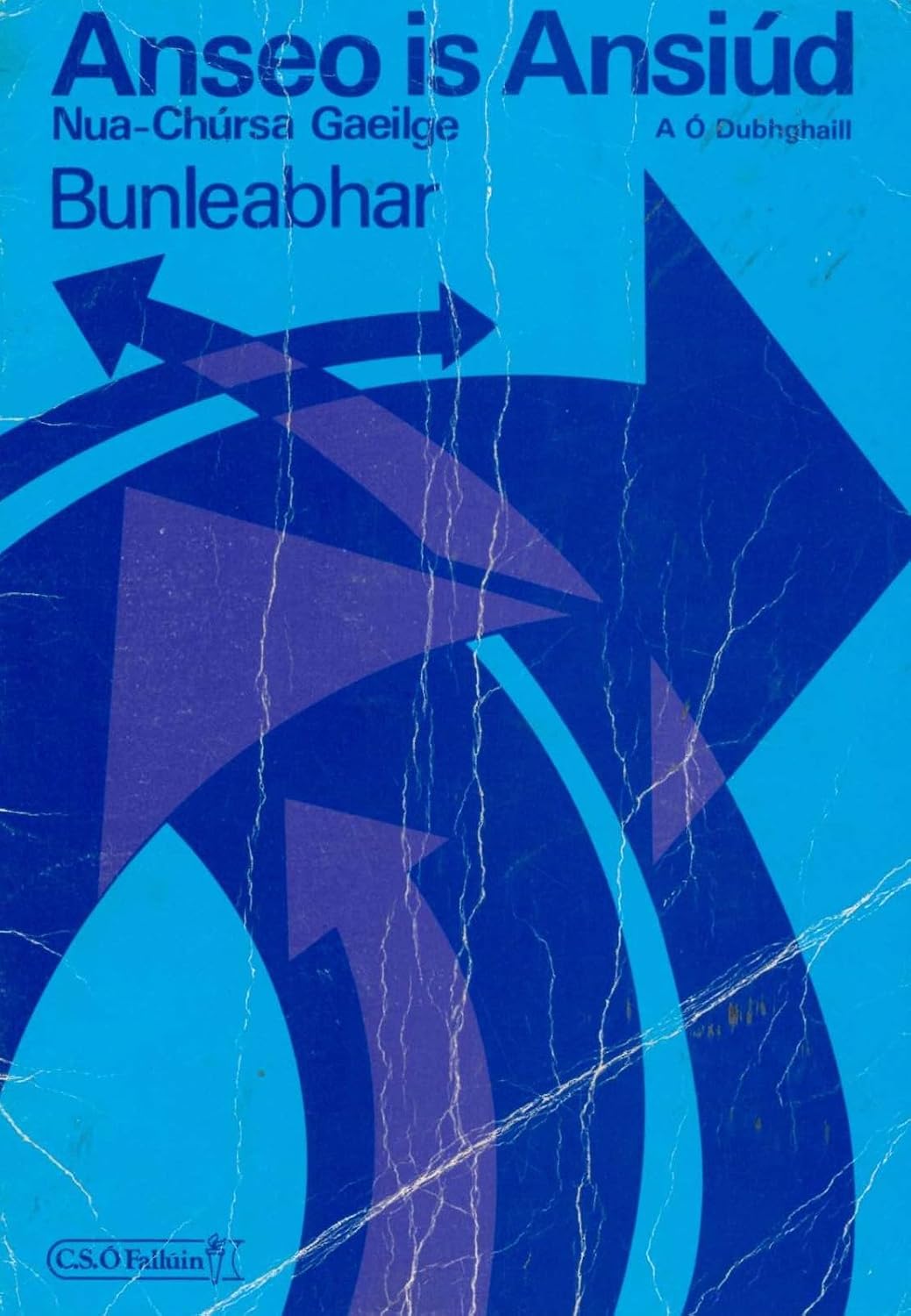 Anseo is Ansiúd: Nua-Chúsa Gaeilge - Bunleabhar