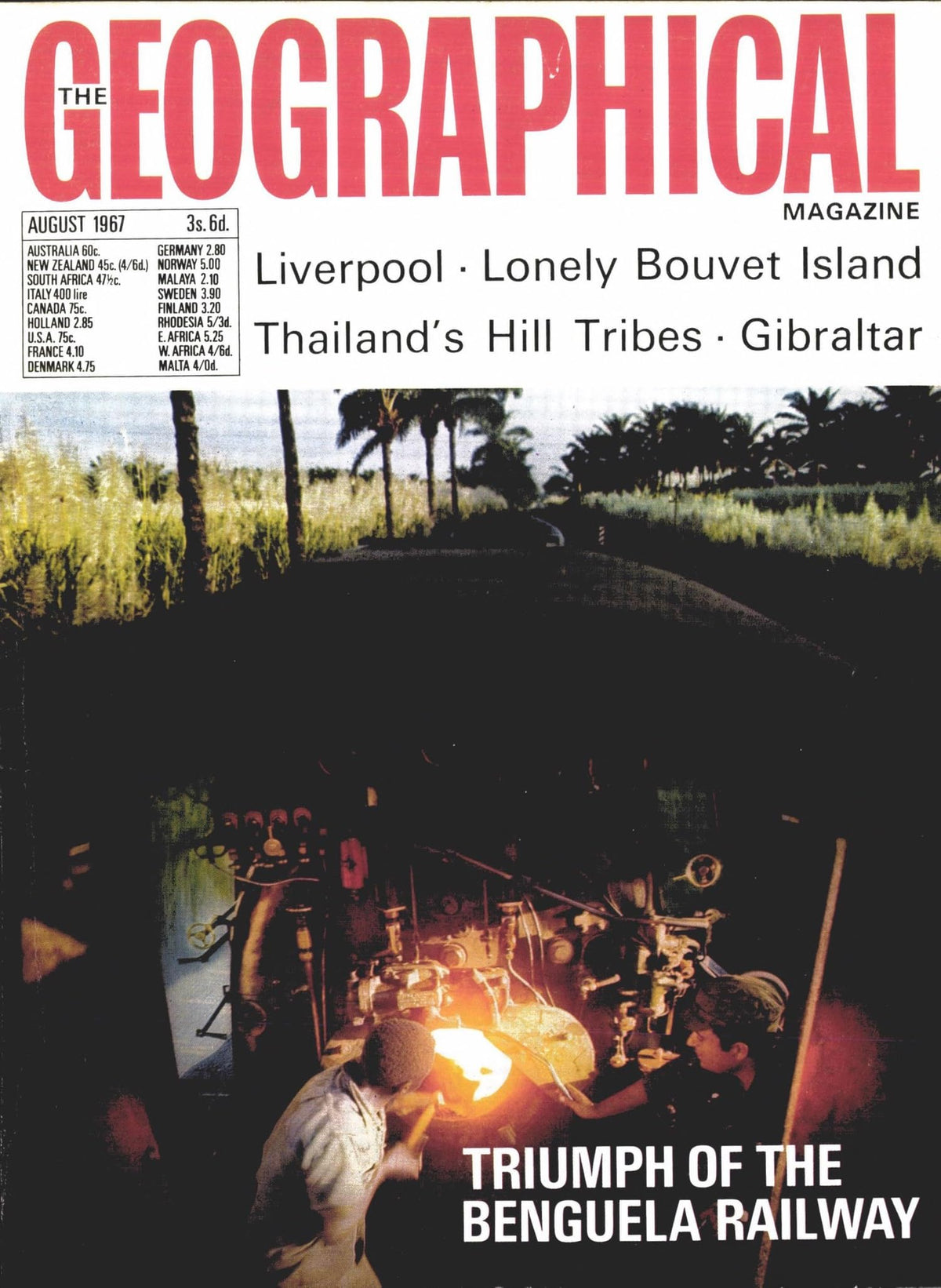 The Geographical Magazine, August 1967, Vol XL (40) No 4: Triumph of the Benguela Railway; Liverpool; Lonely Bouvet Island; Thailand's Hill Tribes; Gibraltar by Tim Severin