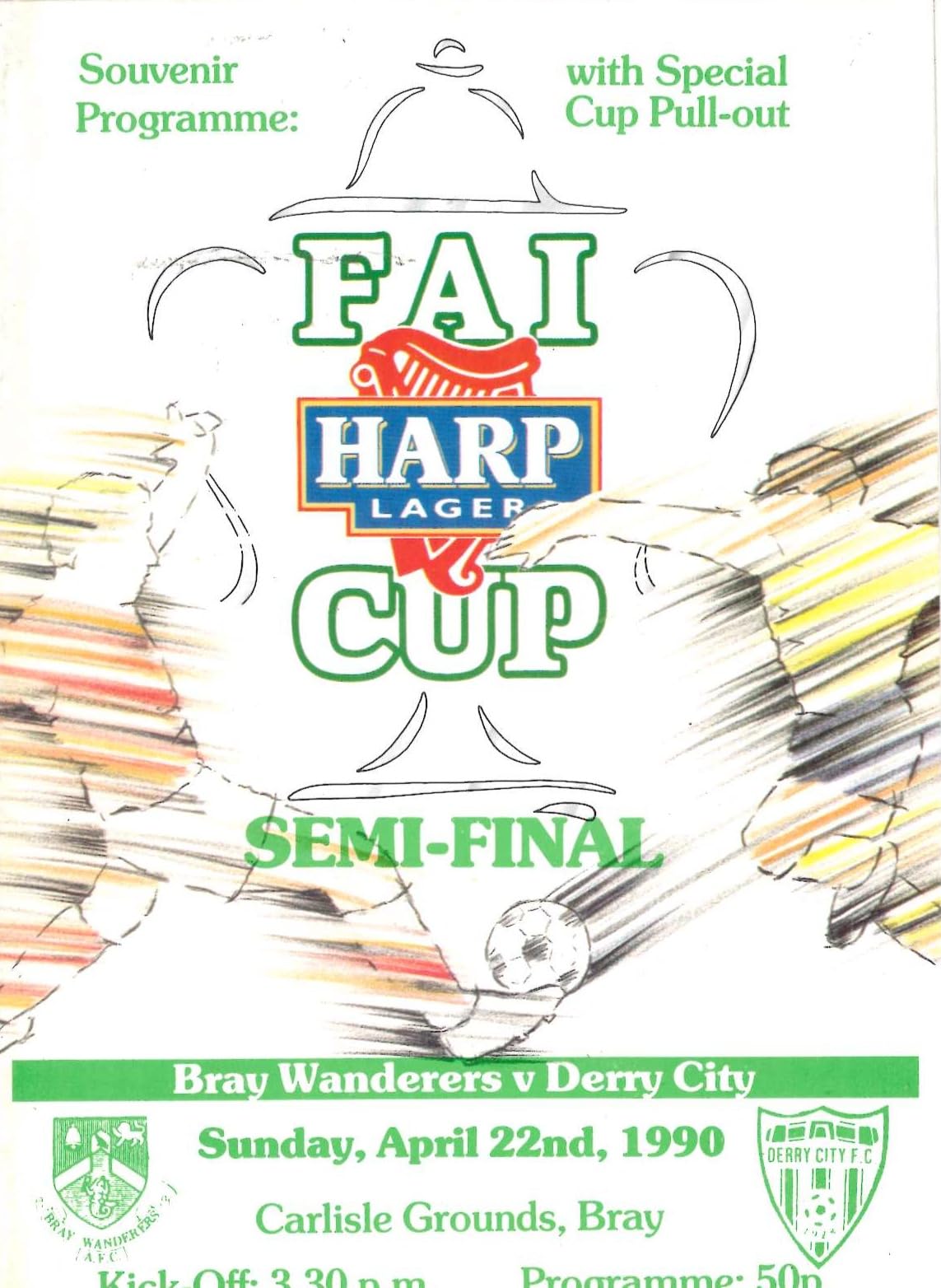 Bray Wanderers v Derry City, 22 April 1990: FAI HARP LAGER CUP SEMI-FINAL souvenir matchday programme with cup pull-out — Carlisle Grounds; Pat Devlin and Jim McLaughlin