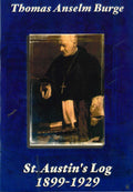 Thomas Anselm Burge: St Austin's Log 1899-1929