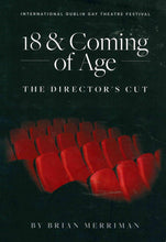 Load image into Gallery viewer, The International Dublin Gay Theatre Festival: 18 and Coming of Age:: The Director's Cut
