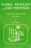 Lord Dudley and Friends: A Collection of Original Ballads and Poems