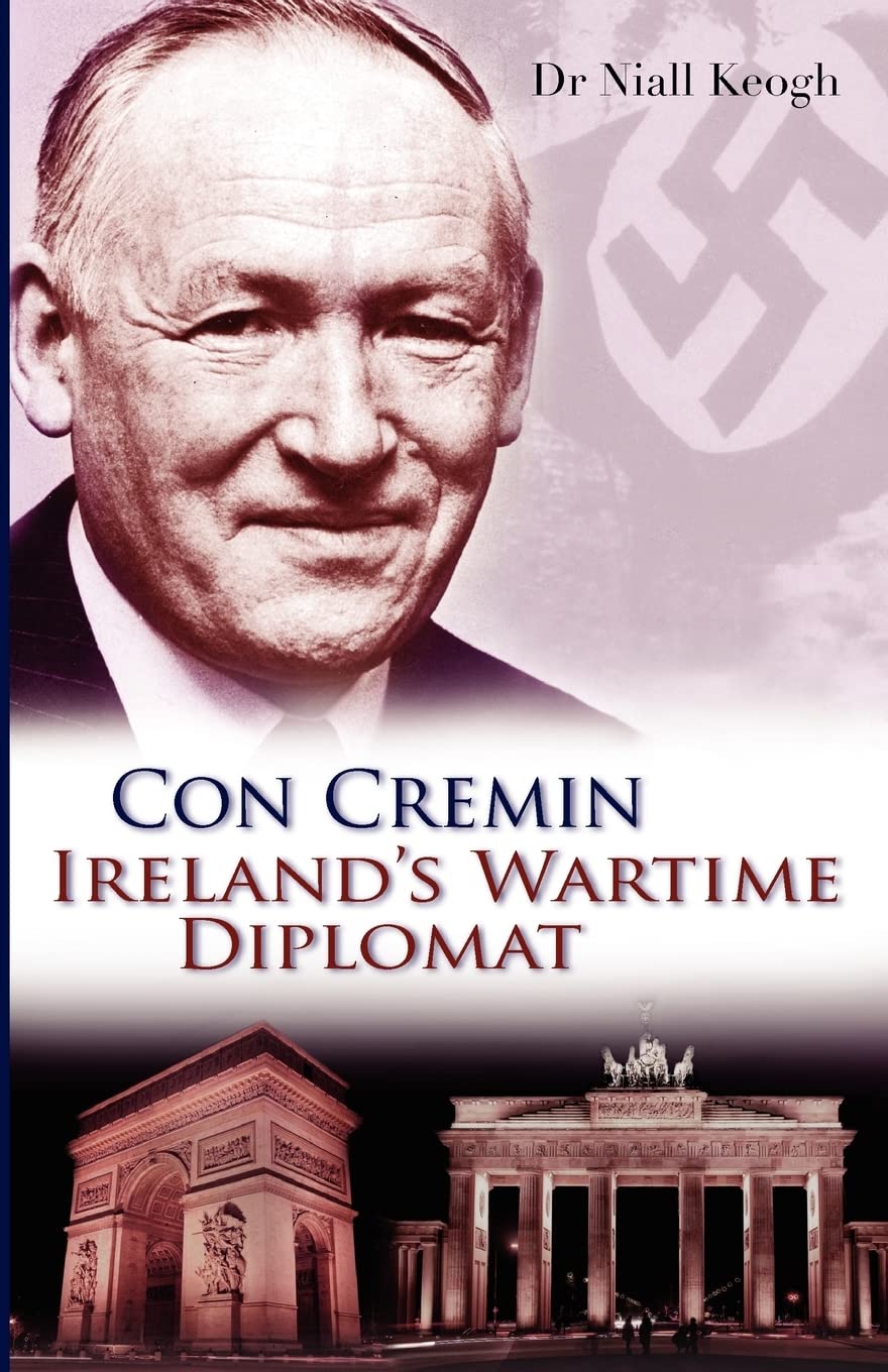 Con Cremin: Ireland’s Wartime Diplomat
