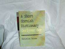 Load image into Gallery viewer, A Short Cornish Dictionary: Gerlyver Ber