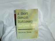A Short Cornish Dictionary: Gerlyver Ber