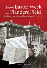 Load image into Gallery viewer, From Easter Week to Flanders Field: The Diaries and Letters of John Delaney SJ, 1916-1919