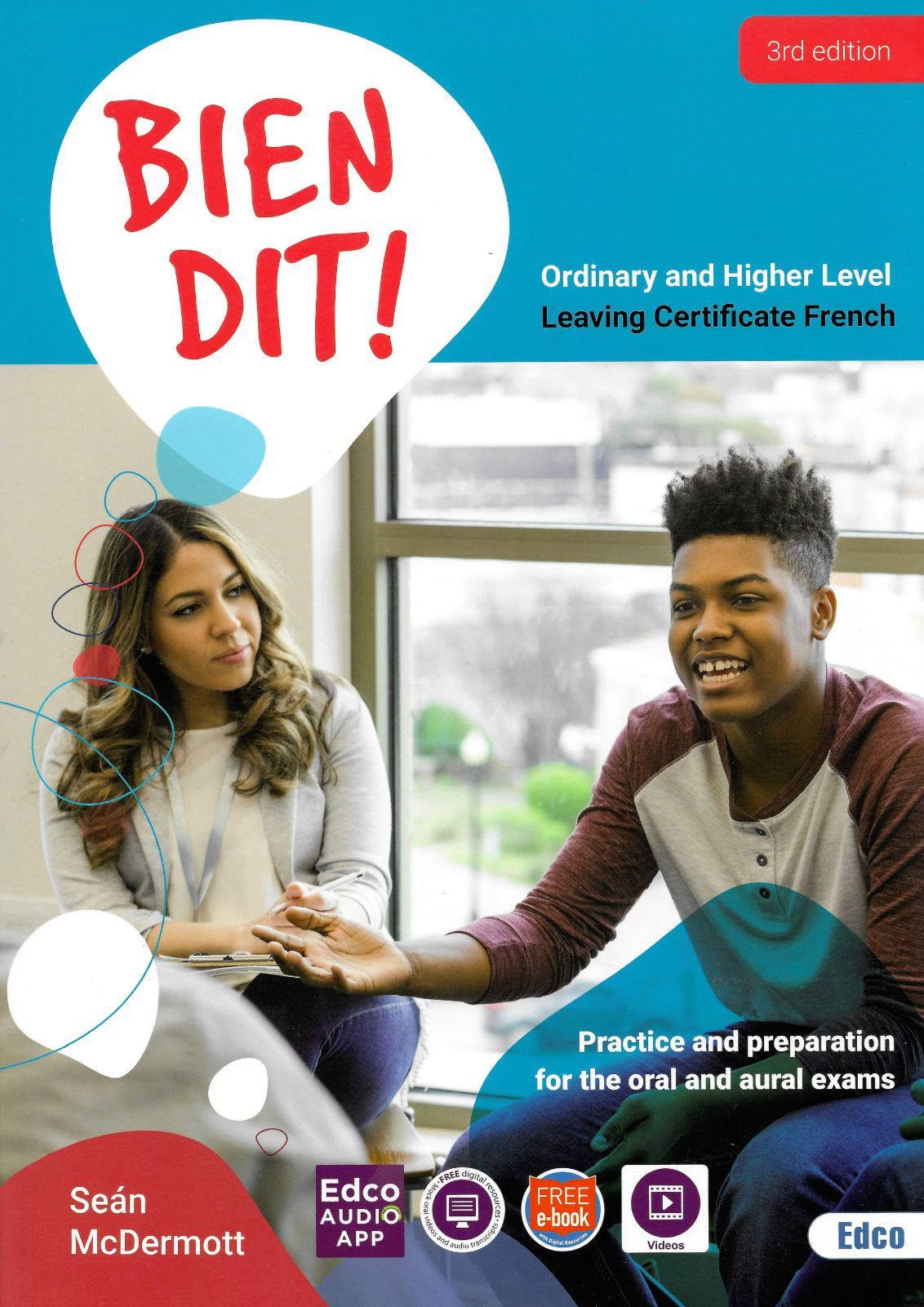 Bien Dit! Practice and Preparation for the Oral and Aural Exams - Ordinary and Higher Level Leaving Certificate French, 3rd Edition